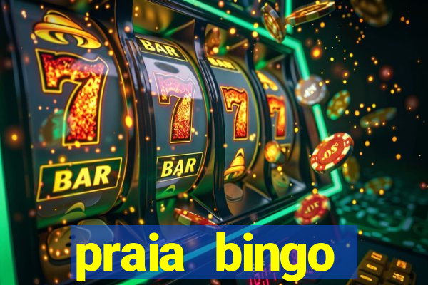 praia bingo dinheiro infinito 2022